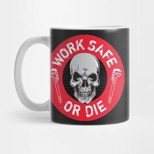 Work Safe or Die Mug